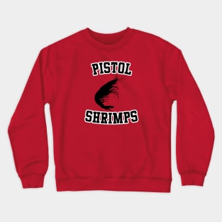 Pistol Shrimps jersey Crewneck Sweatshirt